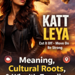 Katt Leya: Meaning, Cultural Roots, and Why It’s Trending