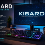 Kibard: What It Is, Why It Matters, and How It Fits Into Modern Digital Life